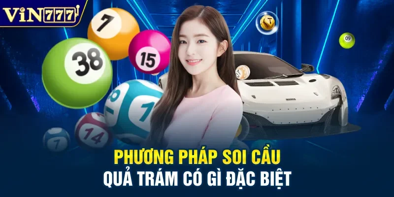 Phương pháp soi cầu quả trám có gì đặc biệt