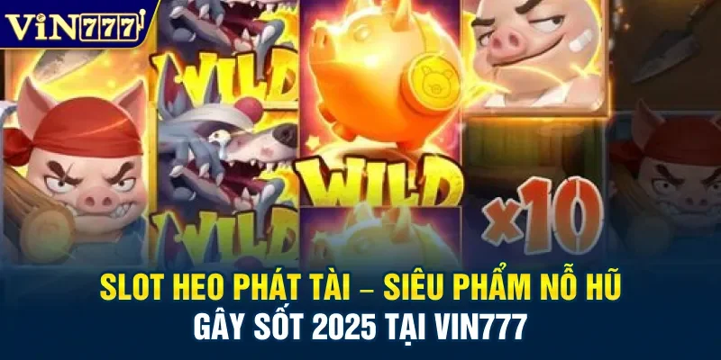 Slot heo phát tài